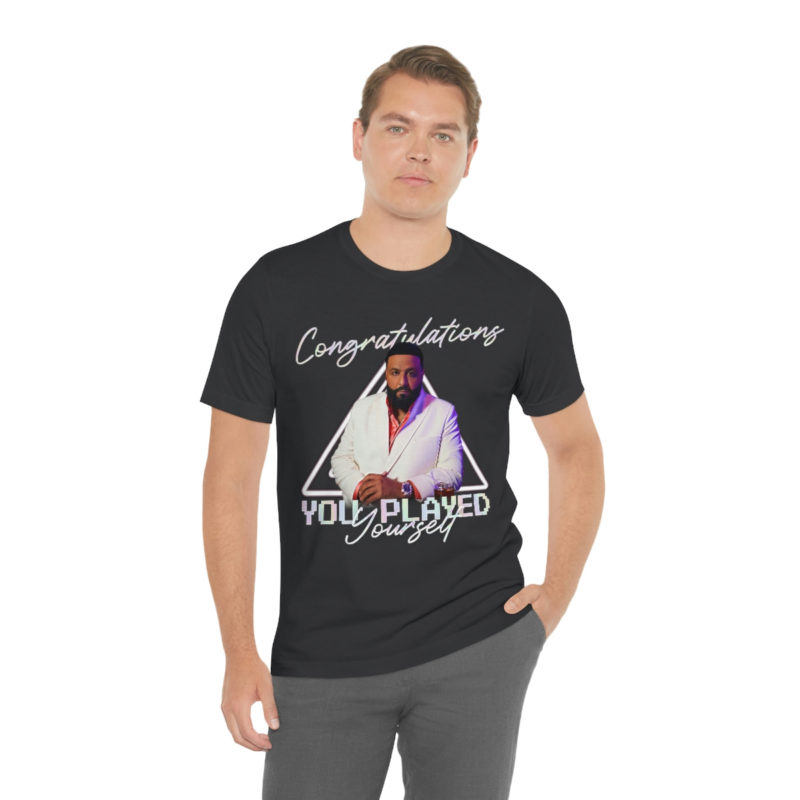 DJ Khaled Congratulations, You Played Yourself Unisex Jersey Short Sleeve T-Shirt - Image 7