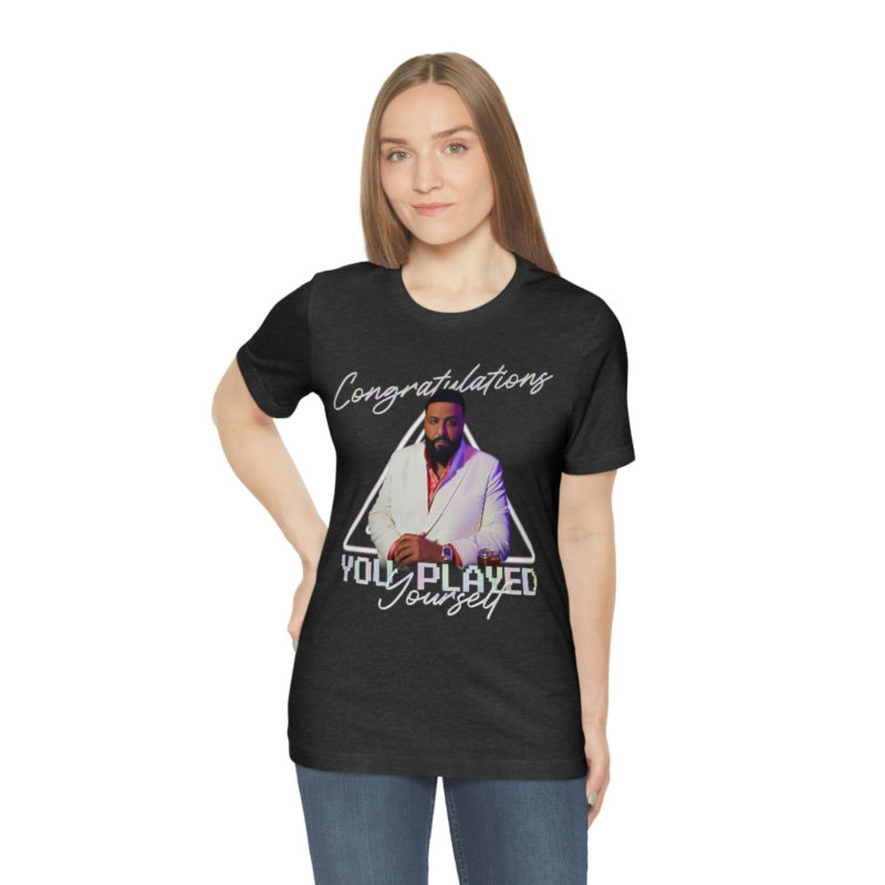 DJ Khaled Congratulations, You Played Yourself Unisex Jersey Short Sleeve T-Shirt - Image 11