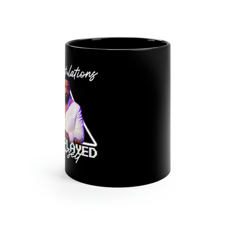 DJ Khaled Congratulations, You Played Yourself  11oz Black Mug - Image 2
