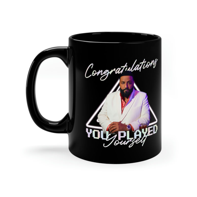 DJ Khaled Congratulations, You Played Yourself  11oz Black Mug