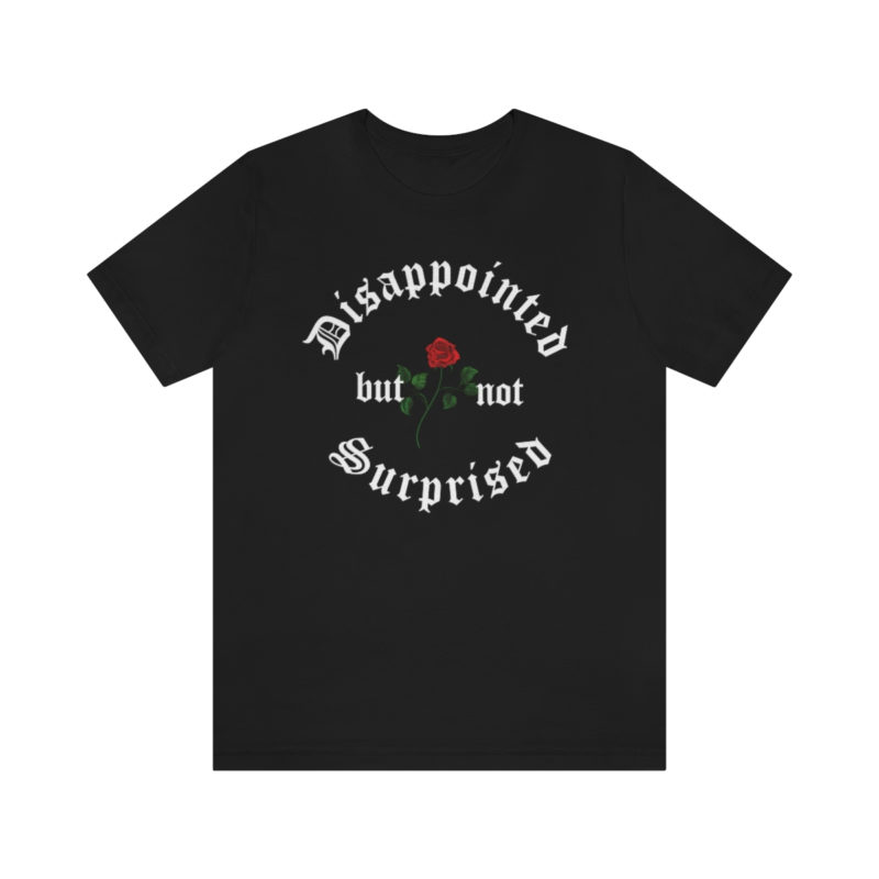 Disappointed but not Surprised - Mood Unisex Jersey Bella+Canvas Short Sleeve Tee
