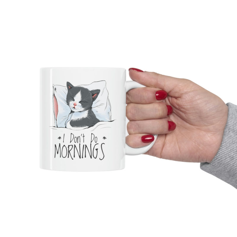 Sleepy Cat - I Don't Do Mornings Ceramic Mug 11oz - Image 12