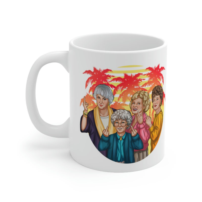 The Golden Girls Giving The Middle Finger - Ceramic Mug 11oz - Image 2