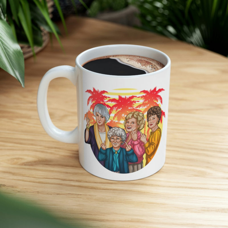 The Golden Girls Giving The Middle Finger - Ceramic Mug 11oz - Image 8