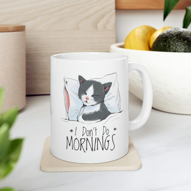 Sleepy Cat - I Don't Do Mornings Ceramic Mug 11oz - Image 7