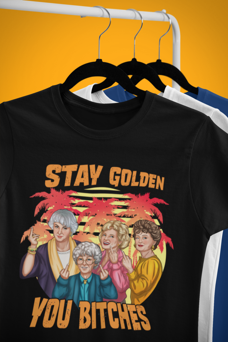 Stay Golden Bitches - Bella + Canvas Unisex Jersey - The Golden Girls  Giving The Middle Finger Funny T-Shirt