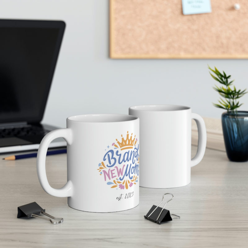 Brand New Mom Ceramic Mug 11oz | Mother's Day Mug Gift | Gifts For New Moms | Brand New Mom Est. 2023 - Image 5