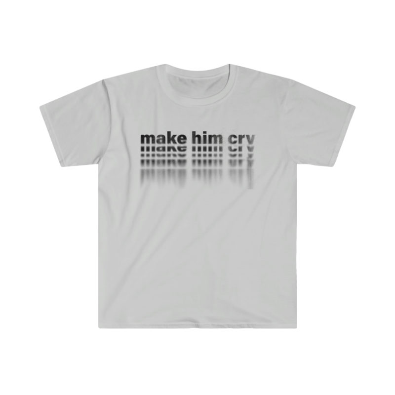 Make Him Cry Unisex Softstyle T-Shirt | Breakup T-Shirt - Image 7