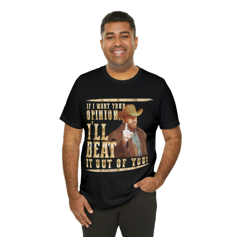 Chuck Norris, If I Want Your Opinion, I'll Beat It Out Of You,  Unisex Bella and Canva T-Shirt, Action Hero T-Shirt Chuck Norris Quote Tee - Image 5