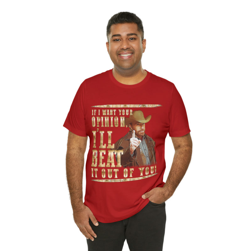 Chuck Norris, If I Want Your Opinion, I'll Beat It Out Of You,  Unisex Bella and Canva T-Shirt, Action Hero T-Shirt Chuck Norris Quote Tee - Image 13