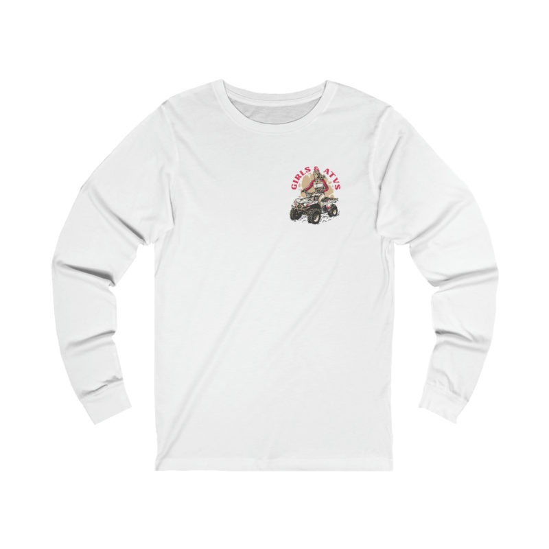 Girls & ATVs Dual Sided Graphic Unisex Jersey Long Sleeve Tee. Girls who ride ATVs T-shirt front and back printed