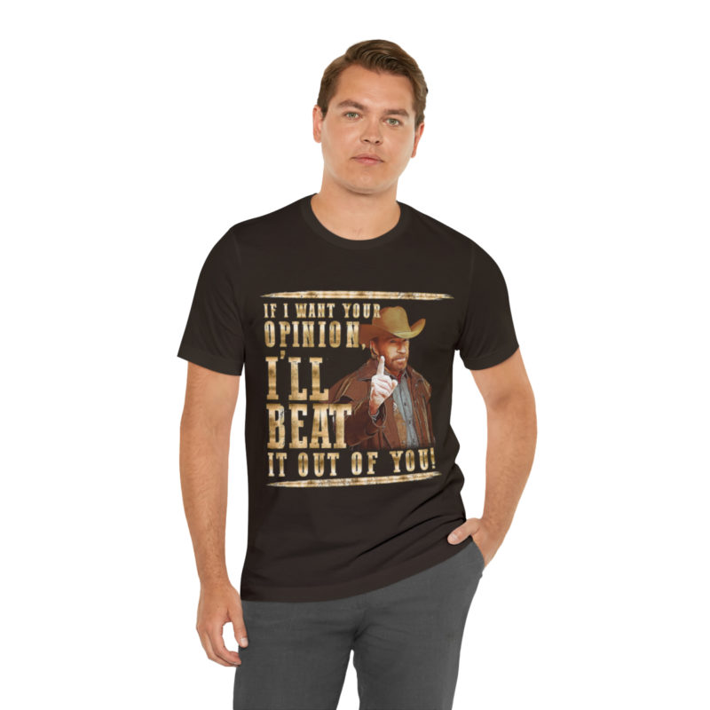 Chuck Norris, If I Want Your Opinion, I'll Beat It Out Of You,  Unisex Bella and Canva T-Shirt, Action Hero T-Shirt Chuck Norris Quote Tee - Image 7