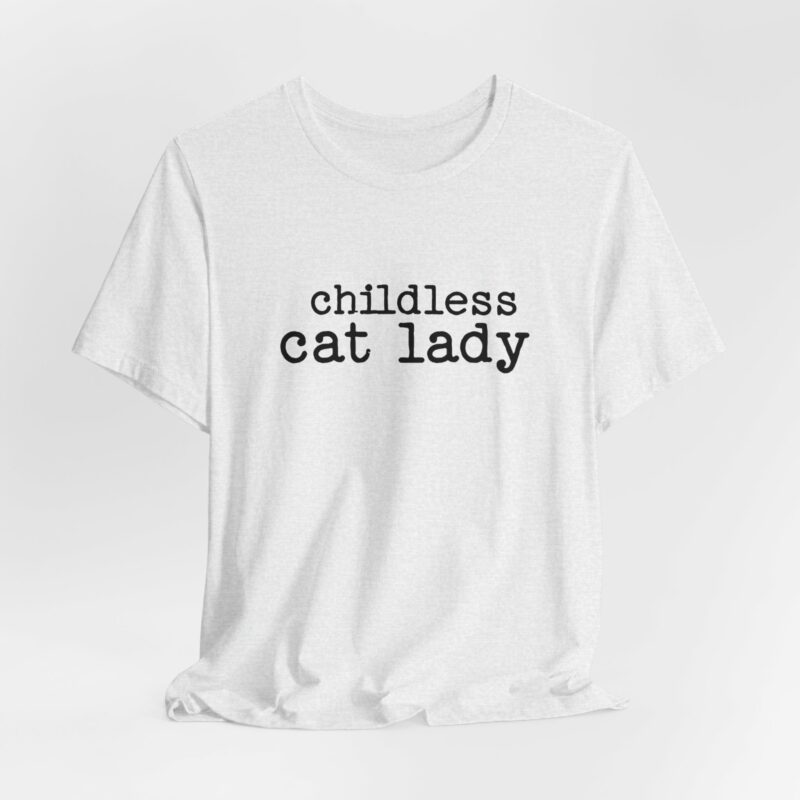 Childless Cat Lady Unisex Jersey T-Shirt. Kamala Harris Childless Cat Ladies Tee. - Image 35