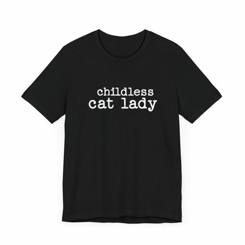 Childless Cat Lady Unisex Jersey T-Shirt. Kamala Harris Childless Cat Ladies Tee. - Image 61