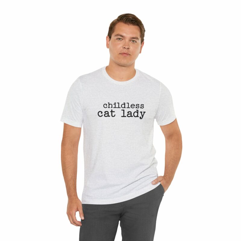 Childless Cat Lady Unisex Jersey T-Shirt. Kamala Harris Childless Cat Ladies Tee. - Image 43
