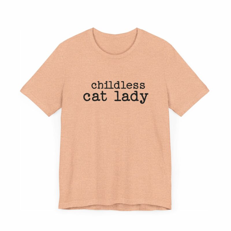 Childless Cat Lady Unisex Jersey T-Shirt. Kamala Harris Childless Cat Ladies Tee. - Image 90