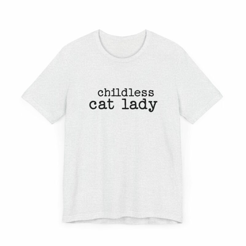 Childless Cat Lady Unisex Jersey T-Shirt. Kamala Harris Childless Cat Ladies Tee. - Image 32