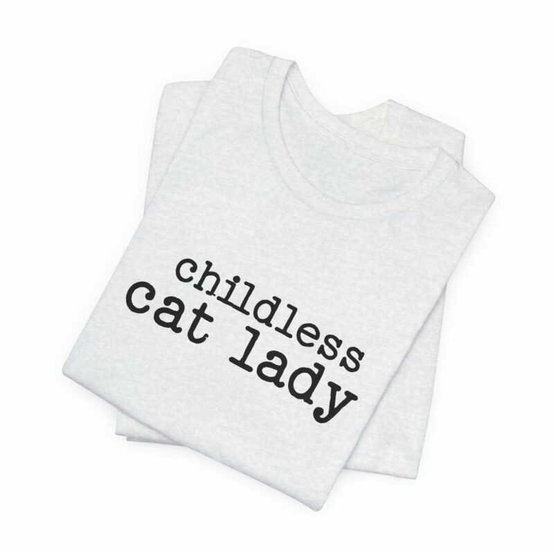 Childless Cat Lady Unisex Jersey T-Shirt. Kamala Harris Childless Cat Ladies Tee. - Image 34