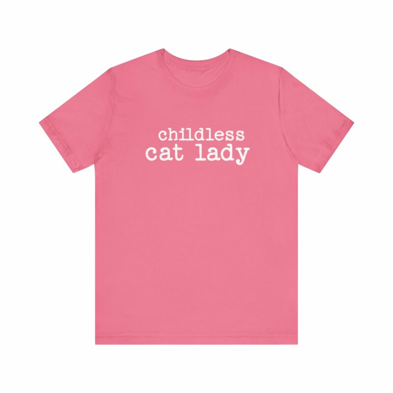 Childless Cat Lady Unisex Jersey T-Shirt. Kamala Harris Childless Cat Ladies Tee. - Image 117