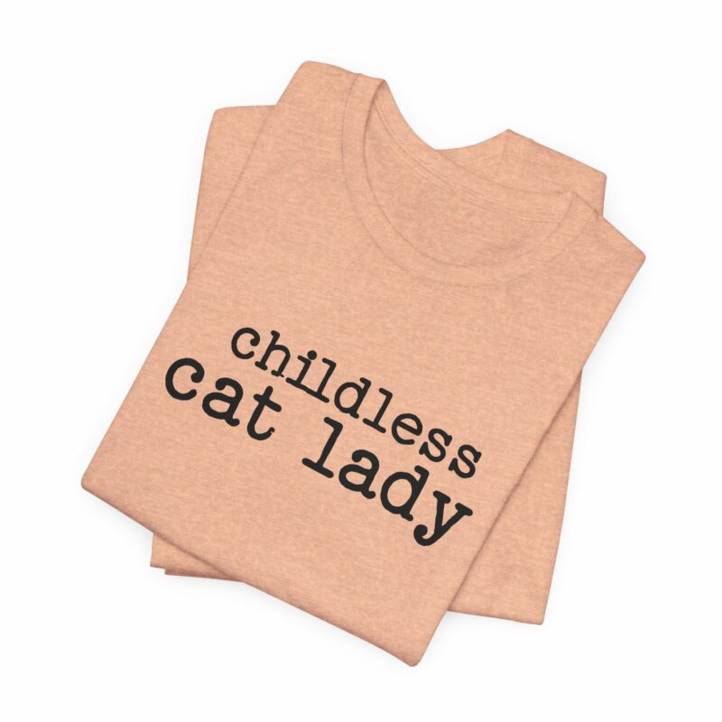 Childless Cat Lady Unisex Jersey T-Shirt. Kamala Harris Childless Cat Ladies Tee. - Image 92
