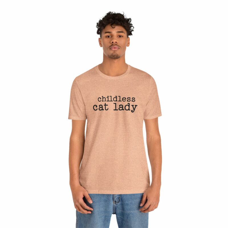 Childless Cat Lady Unisex Jersey T-Shirt. Kamala Harris Childless Cat Ladies Tee. - Image 99