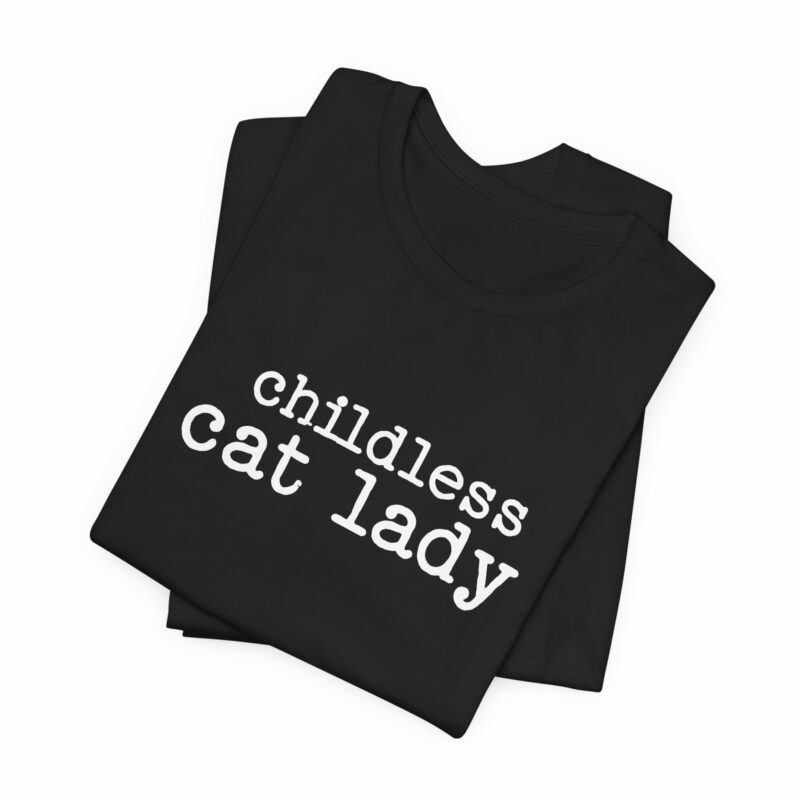 Childless Cat Lady Unisex Jersey T-Shirt. Kamala Harris Childless Cat Ladies Tee. - Image 63