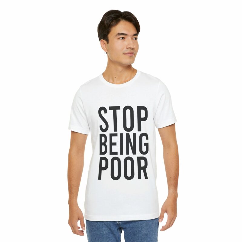 Stop Being Poor Paris Hilton Y2K Inspired Tee  Unisex Jersey Short Sleeve Tee - Image 20