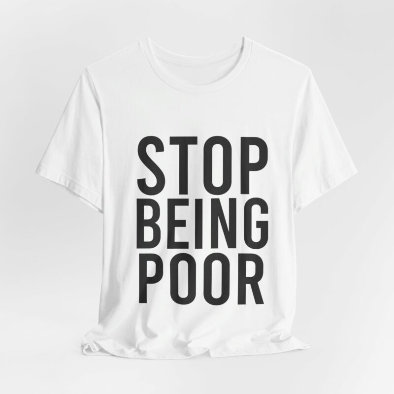 Stop Being Poor Paris Hilton Y2K Inspired Tee  Unisex Jersey Short Sleeve Tee