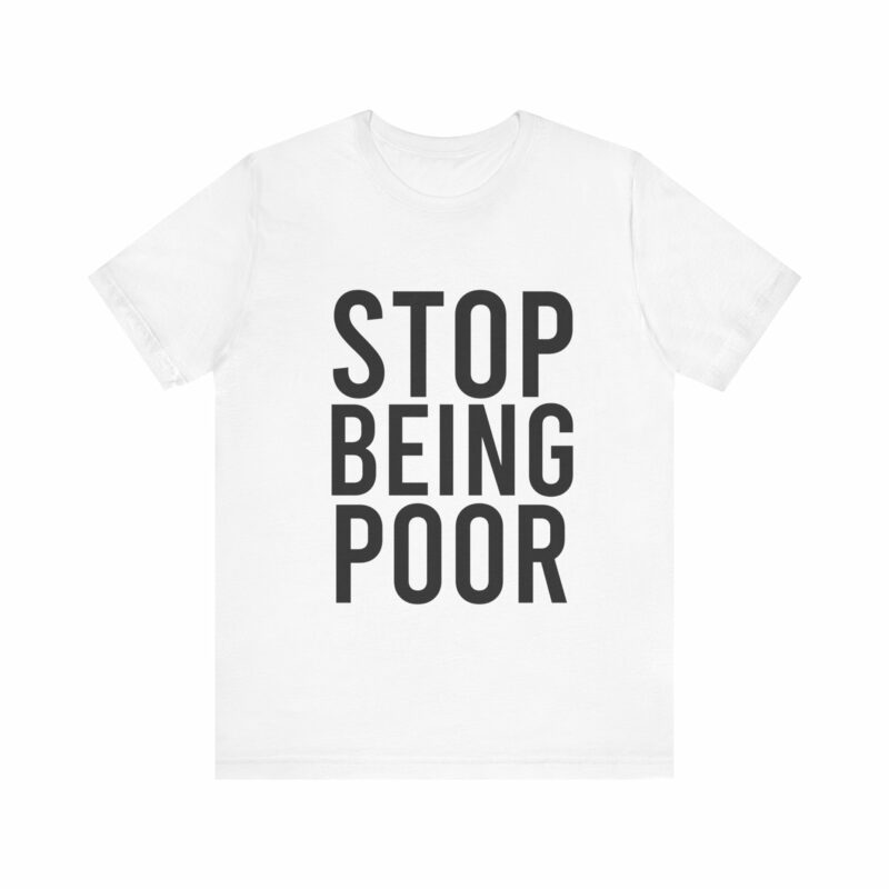 Stop Being Poor Paris Hilton Y2K Inspired Tee  Unisex Jersey Short Sleeve Tee - Image 2