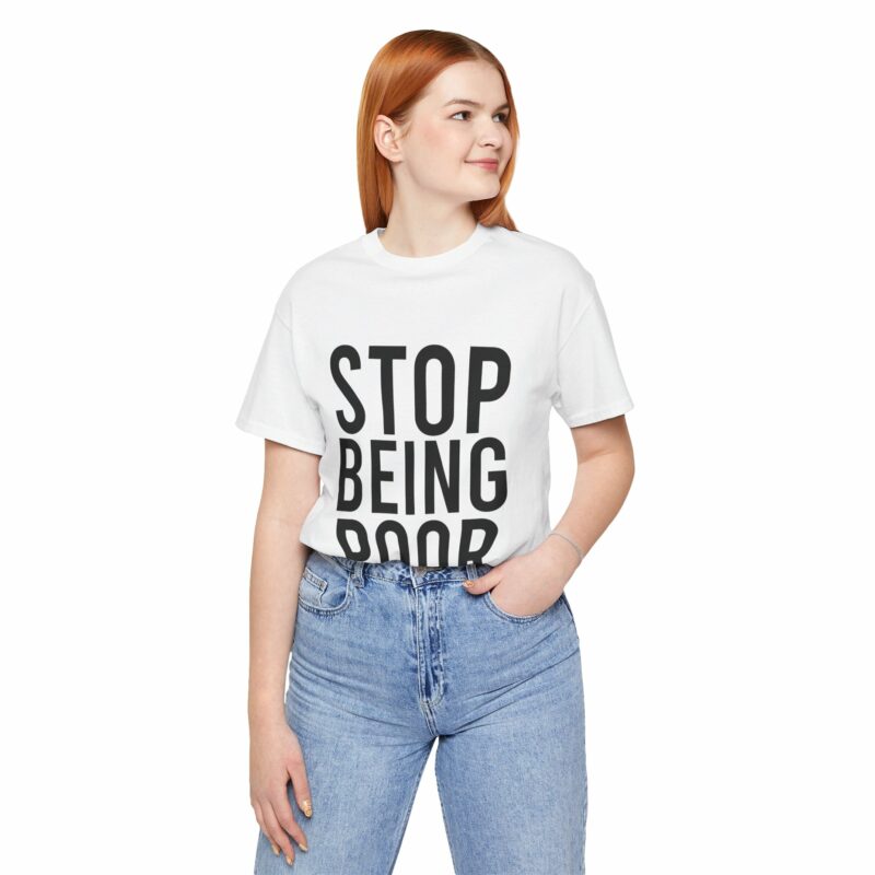 Stop Being Poor Paris Hilton Y2K Inspired Tee  Unisex Jersey Short Sleeve Tee - Image 18