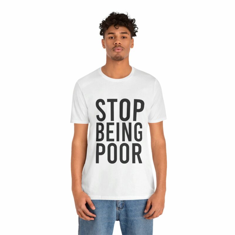 Stop Being Poor Paris Hilton Y2K Inspired Tee  Unisex Jersey Short Sleeve Tee - Image 12