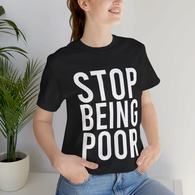 Stop Being Poor Paris Hilton Y2K Inspired Tee  Unisex Jersey Short Sleeve Tee - Image 53