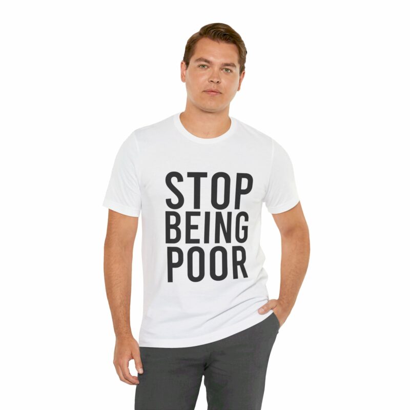 Stop Being Poor Paris Hilton Y2K Inspired Tee  Unisex Jersey Short Sleeve Tee - Image 14