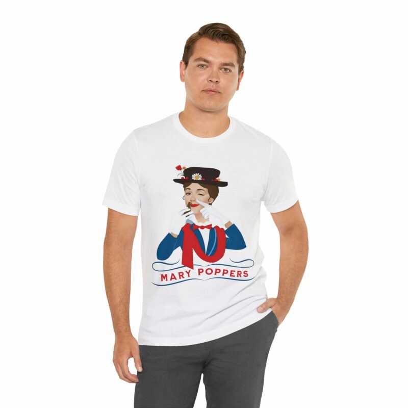 Mary Poppers Unisex Jersey Bella and Canvas T-Shirt. Funny T-Shirt Gift Ideas. LGBTQ+ T-Shirt and Tees. - Image 4