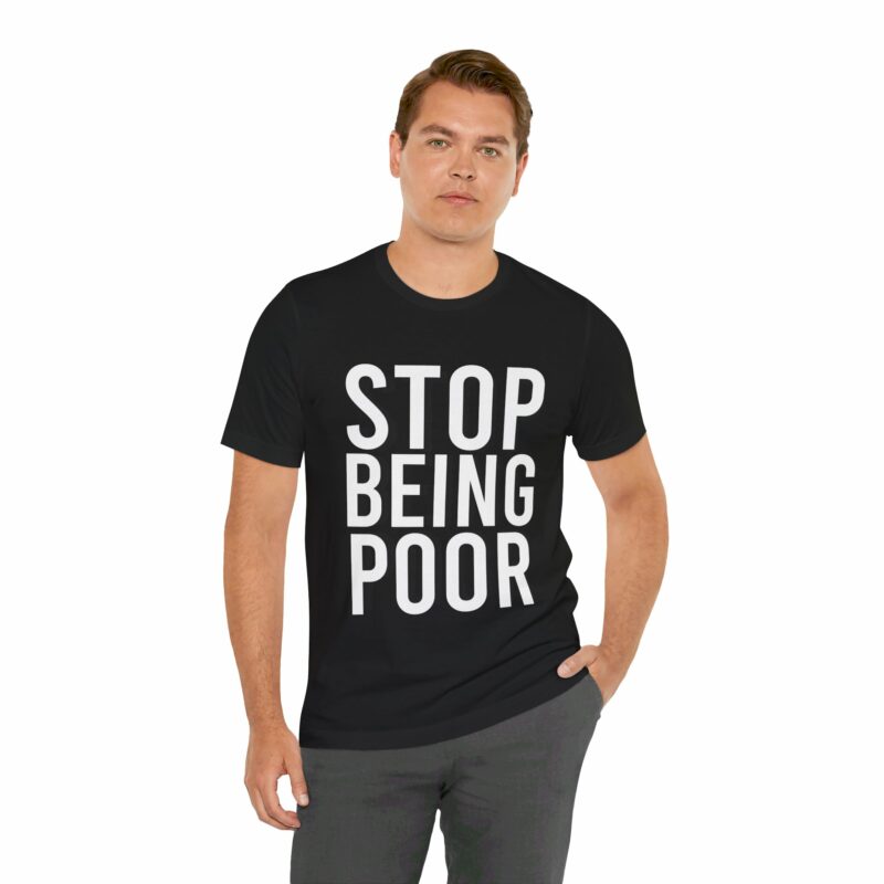 Stop Being Poor Paris Hilton Y2K Inspired Tee  Unisex Jersey Short Sleeve Tee - Image 43