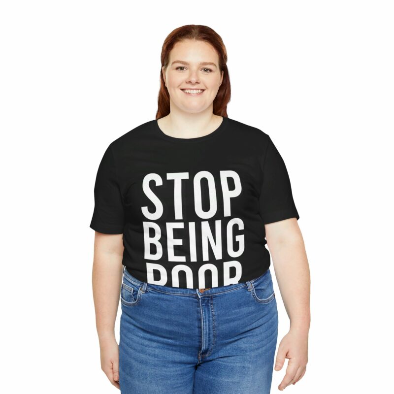Stop Being Poor Paris Hilton Y2K Inspired Tee  Unisex Jersey Short Sleeve Tee - Image 44