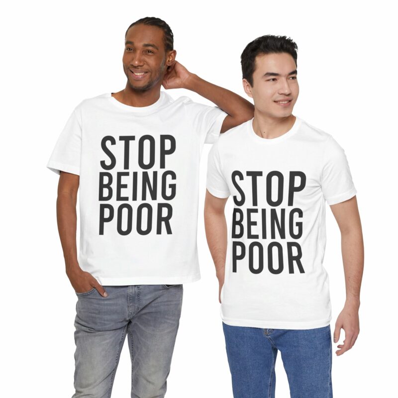 Stop Being Poor Paris Hilton Y2K Inspired Tee  Unisex Jersey Short Sleeve Tee - Image 28
