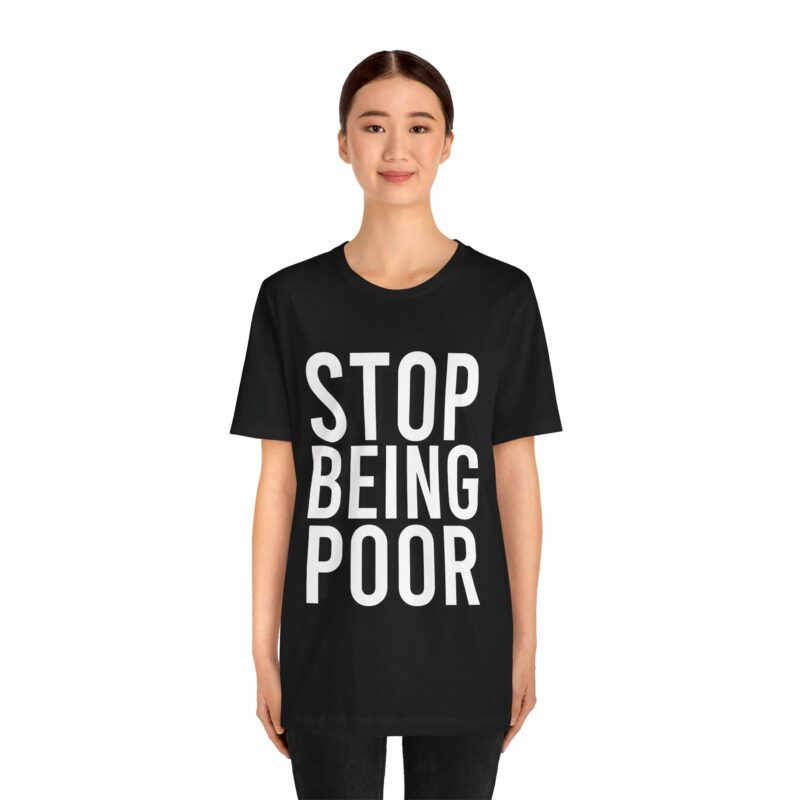 Stop Being Poor Paris Hilton Y2K Inspired Tee  Unisex Jersey Short Sleeve Tee - Image 40