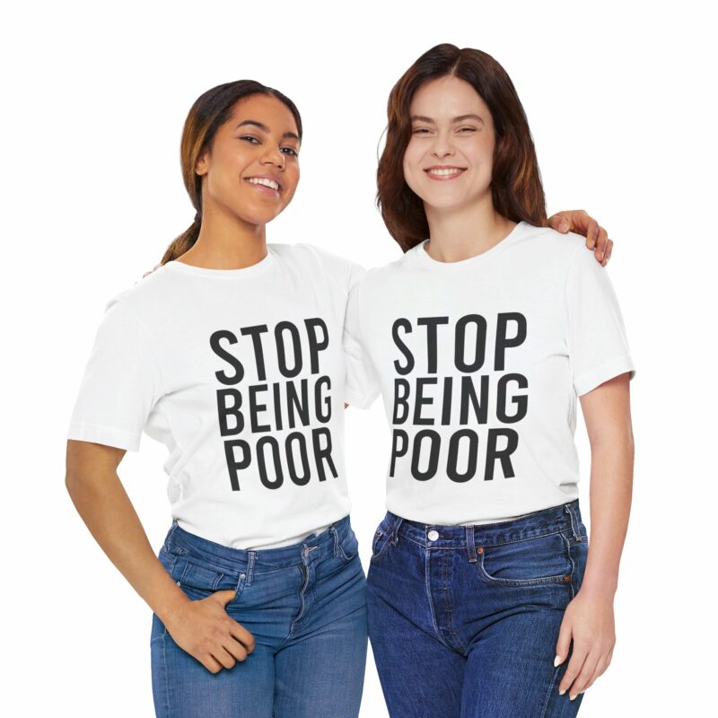 Stop Being Poor Paris Hilton Y2K Inspired Tee  Unisex Jersey Short Sleeve Tee - Image 27