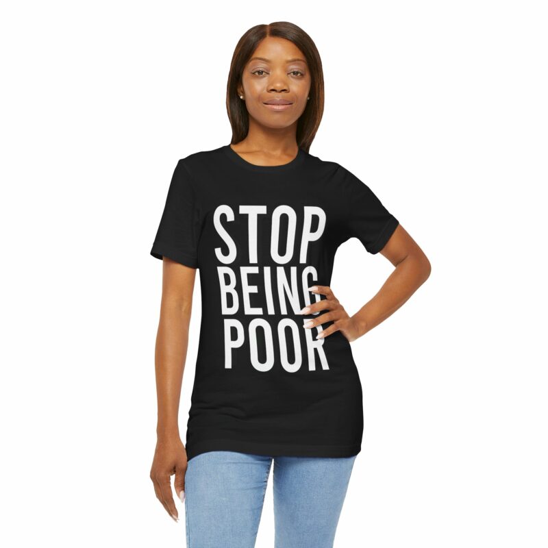 Stop Being Poor Paris Hilton Y2K Inspired Tee  Unisex Jersey Short Sleeve Tee - Image 51
