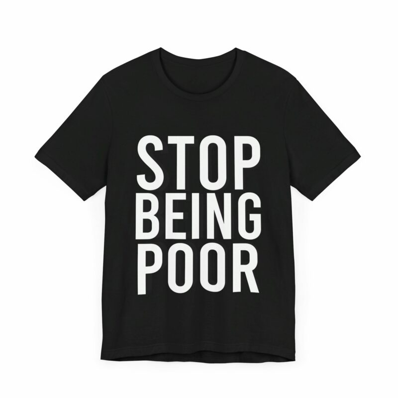 Stop Being Poor Paris Hilton Y2K Inspired Tee  Unisex Jersey Short Sleeve Tee - Image 33