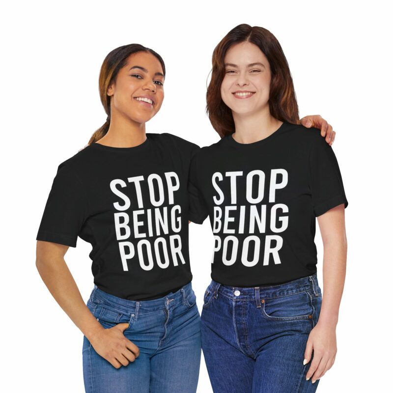 Stop Being Poor Paris Hilton Y2K Inspired Tee  Unisex Jersey Short Sleeve Tee - Image 56