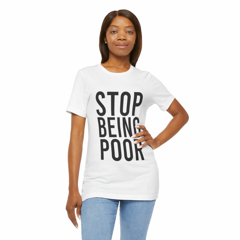Stop Being Poor Paris Hilton Y2K Inspired Tee  Unisex Jersey Short Sleeve Tee - Image 22