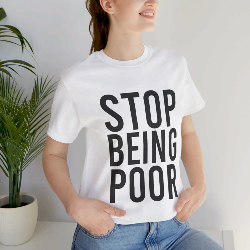 Stop Being Poor Paris Hilton Y2K Inspired Tee  Unisex Jersey Short Sleeve Tee - Image 24