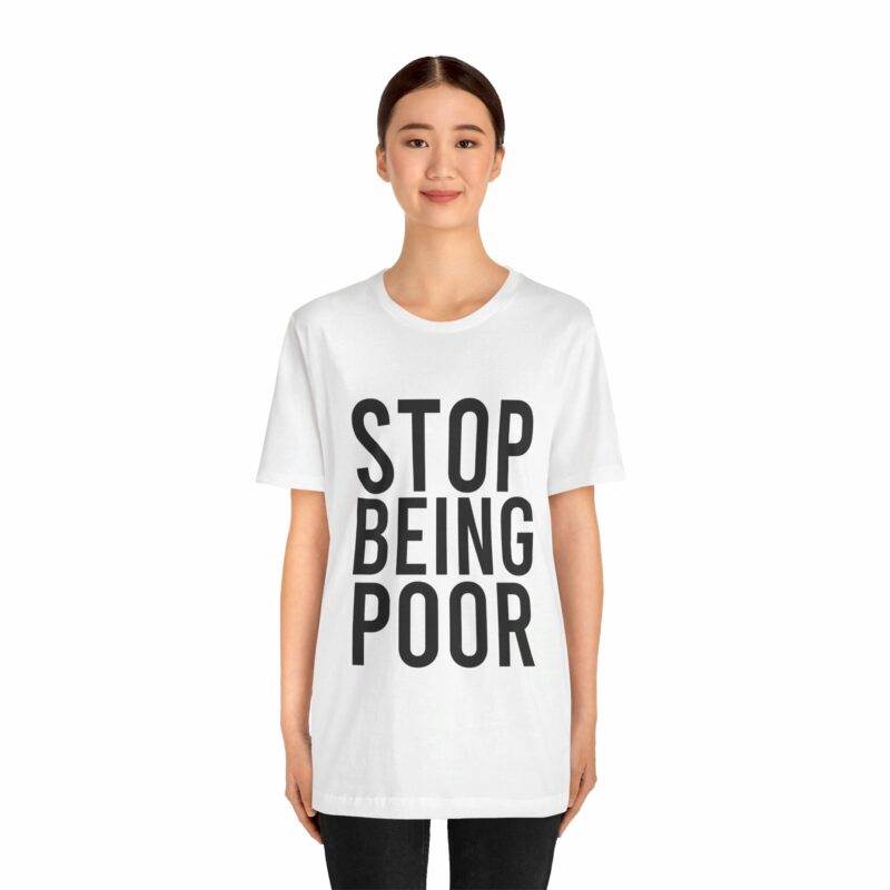 Stop Being Poor Paris Hilton Y2K Inspired Tee  Unisex Jersey Short Sleeve Tee - Image 11