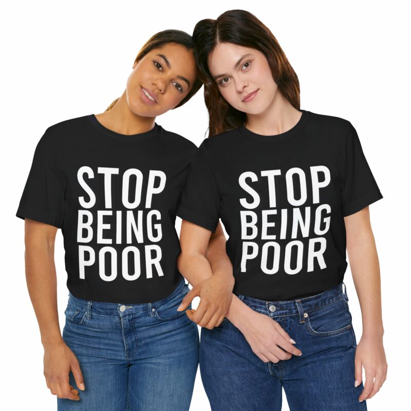 Stop Being Poor Paris Hilton Y2K Inspired Tee  Unisex Jersey Short Sleeve Tee - Image 55