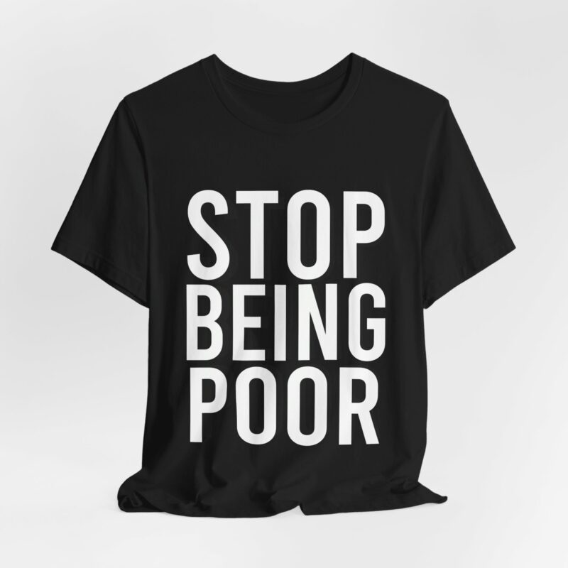 Stop Being Poor Paris Hilton Y2K Inspired Tee  Unisex Jersey Short Sleeve Tee - Image 30