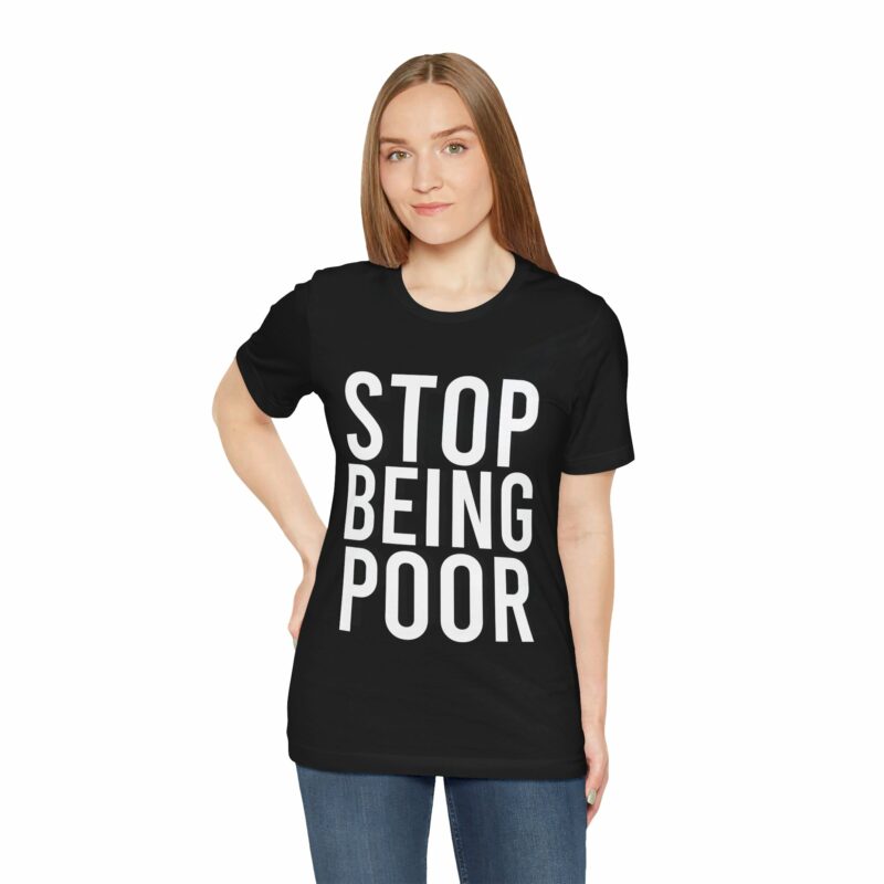Stop Being Poor Paris Hilton Y2K Inspired Tee  Unisex Jersey Short Sleeve Tee - Image 42