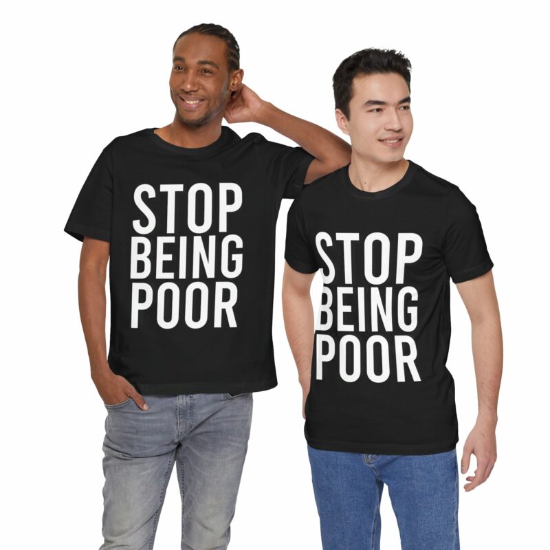 Stop Being Poor Paris Hilton Y2K Inspired Tee  Unisex Jersey Short Sleeve Tee - Image 57