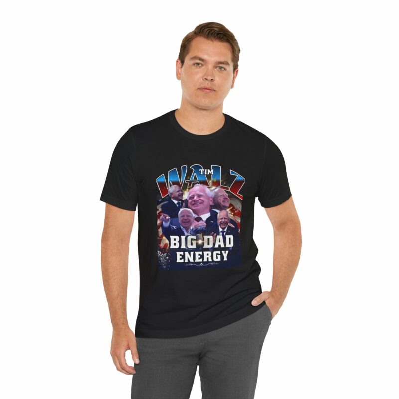 Tim Walz Big Dad Energy Bootleg T-Shirt | Tim Walz Bootleg Style Graphic Tee | Bella and Canvas Unisex Sizes S-3XL - Image 14
